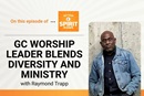 Raymond Trapp, worship leader for General Conference 2020 to be held April 2024 in Charlotte, discusses his plans to provide music during the 11-day event on "Get Your Spirit in Shape."