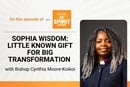 Bishop Cynthia Moore-Koikoi discusses how Sophia Wisdom, a little-known spiritual gift, can deepen our understanding of wisdom and transform our conversations, relationships and lives on "Get Your Spirit in Shape."